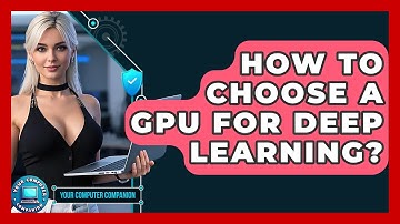 How To Choose A GPU For Deep Learning? - Your Computer Companion