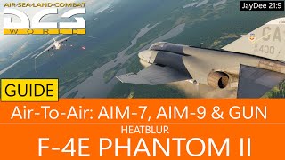 Air-To-Air: AIM-7, AIM-9 & GUN - Guide - F-4E Phantom II/Heatblur  ★ DCS World Deutsch