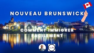 How to easily immigrate to New Brunswick?