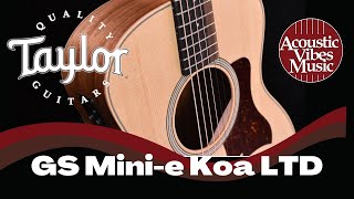 Taylor ★ GS mini E LTD Koa at Acoustic Vibes Music [Guitar Demonstration and Review]