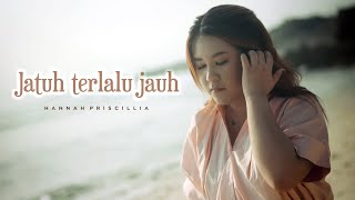 HANNAH - JATUH TERLALU JAUH ( MUSIC VIDE0)
