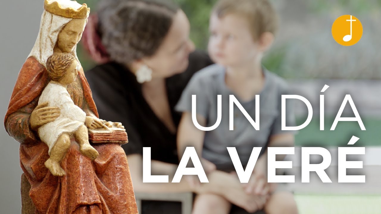 Al encuentro con María: UN DÍA LA VERÉ | Canto a la Virgen María | Música Católica