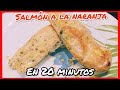 Fácil y rápida receta de SALMÓN a la naranja en 20 MINUTOS!!. Rico no, lo siguiente.