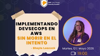 Implementando DevSecOps en AWS sin morir en el intento.