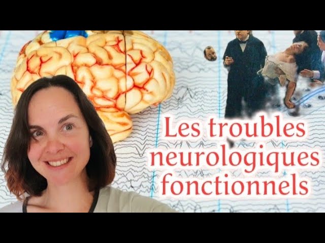 LES TROUBLES NEUROLOGIQUES FONCTIONNELS
