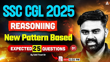 SSC CGL Reasoning Classes 2025 | SSC CGL Reasoning Top 25 Expected Questions | By Sahil Tiwari