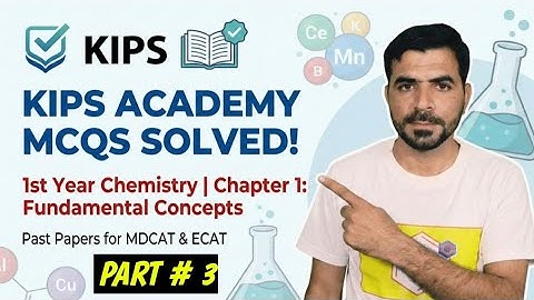Class 11: Fundamental concept of Chemistry | KIPS Academy Practice Book Solved | MDCAT & ECAT Prep