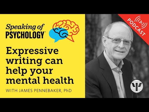 Speaking Of Psychology: Expressive Writing Can Help Your Mental Health, With James Pennebaker, Phd