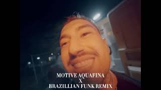 Motive Aquafina & Brazillian Funk Remix