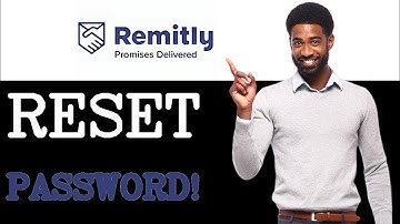 How To Reset Password Of Remitly Account (2025)