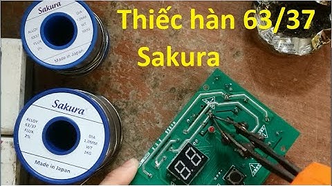 Thiếc hàn Sakura :Thêm một lựa chọn ngon cho các bạn thợ!