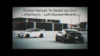 RAATAN KALIYAN TE DADDI AA SLOW ( Slowed   Reverb) AFTERHOURS SONG. #foryou #slowedandreverb #song