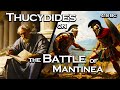 Thucydides detailed account of the Battle of Mantinea | Sparta vs Athens | 418 BC