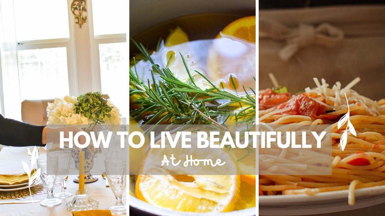 How To Live More Beautifully At Home | Tips For Beautiful Living - YouTube