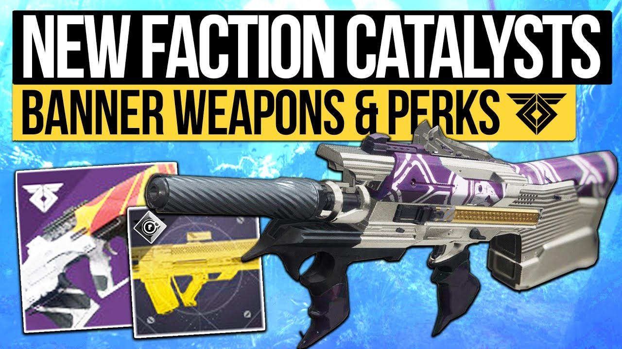 Destiny 2 FACTION EXOTIC CATALYSTS & NEW WEAPONS! All Warmind Iron Banner & Faction Weapons