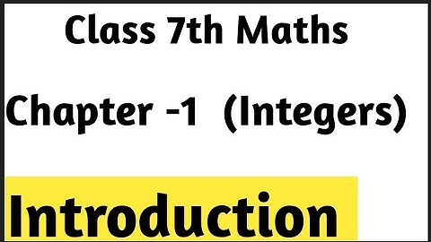Integers Introduction Chapter- 1 || Ncert Class 7th Maths Solutions