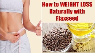 FLAXSEED to lose weight | How to lose weight with flaxseed