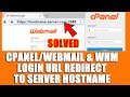 Live how to redirect cpanelwhmwebmail to the server hostname with or without ssl