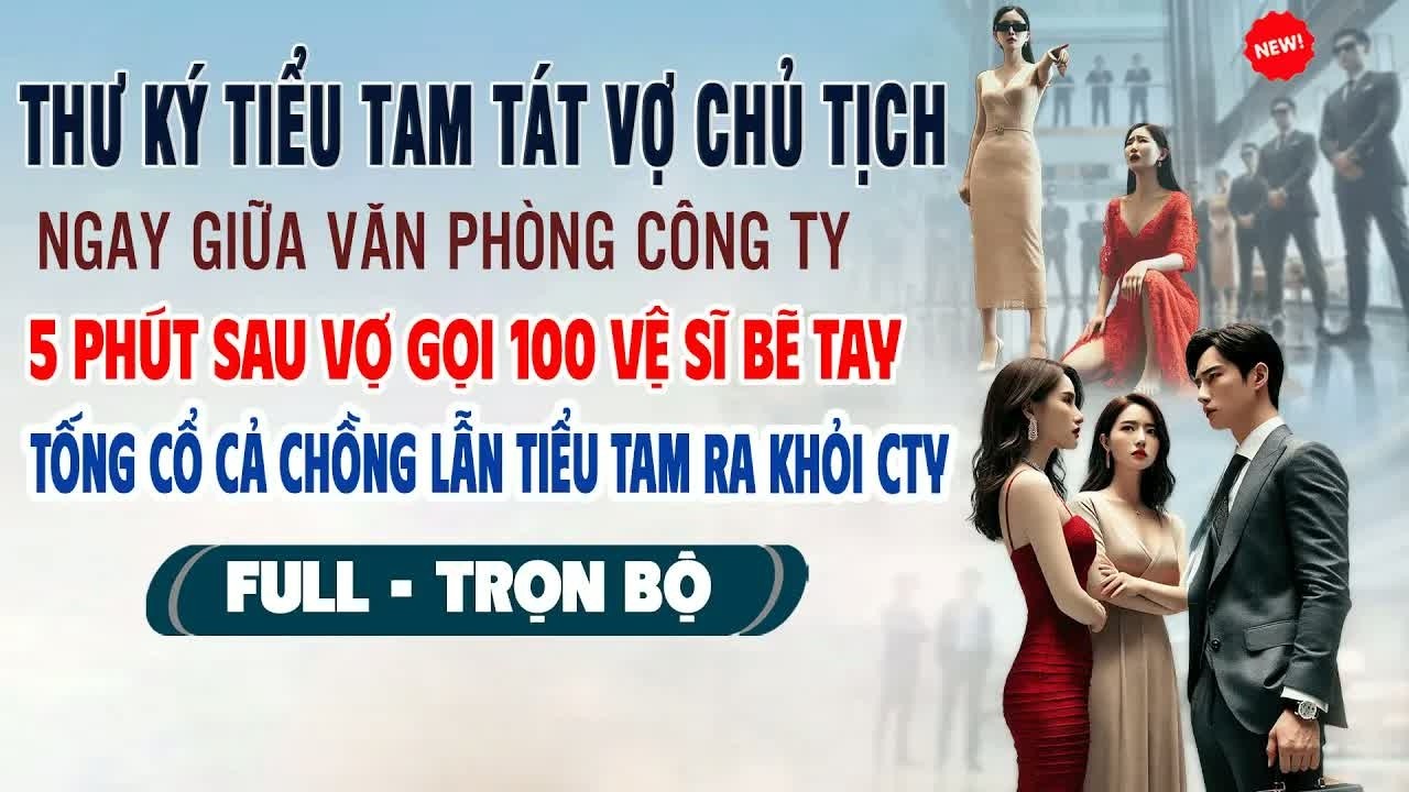 Thư ký ngang nhiên tát vợ chủ tịch ngay giữa văn phòng, 5 phút sau vệ sĩ ập vào khiến cô ta quỳ gố
