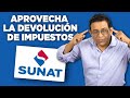 Así se pide la DEVOLUCIÓN DE IMPUESTOS a la SUNAT