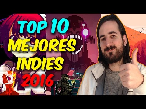 TOP 10 Mejores Juegos Indies | 2016