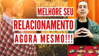 COMO MELHORAR SEU RELACIONAMENTO AMOROSO AGORA MESMO | Mensagem Terapêutica do Tarô