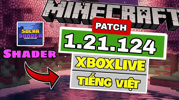 🔥Cách Tải Minecraft PE 1.21.124 Patch - Có Tiếng Việt - Thêm Được Shader