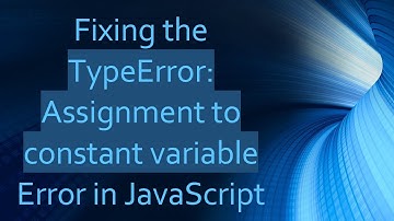 Fixing the TypeError: Assignment to constant variable Error in JavaScript