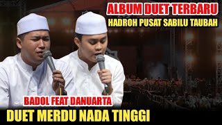 Hadroh Pusat Sabilu Taubah Terbaru  Duet Merdu Nada Tinggi Badol Feat Danuarta