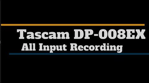 Tascam DP-008EX Recording With All Input Options