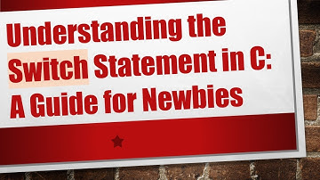 Understanding the Switch Statement in C: A Guide for Newbies