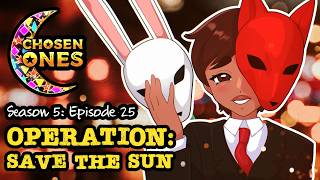 [DnD] Chosen Ones || S5: Ep. 25 -  Operation: Save the Sun