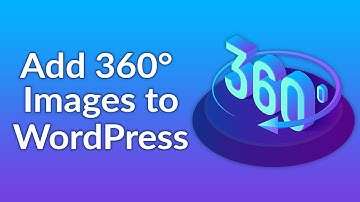 How to Add Interactive, 360 Degree Images to Your WordPress Site