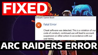 How To Fix ARC Raiders Embark Game Boot Fatal Error (Detected Software)