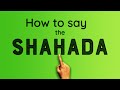 How to say the shahada  to becoming a muslim