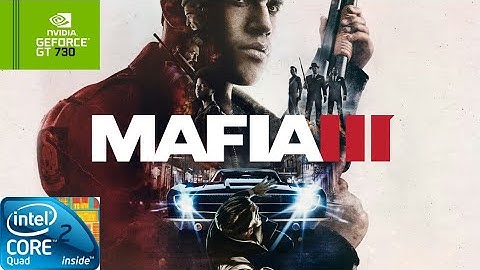 Mafia 3 | GT730 2GB DDR3 | Core 2 Quad Q9400 | 6GB RAM DDR2