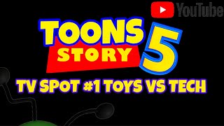 Toons Story 5 (TheBanbanFan2026 Style) TV Spot #1 Toys Vs Tech