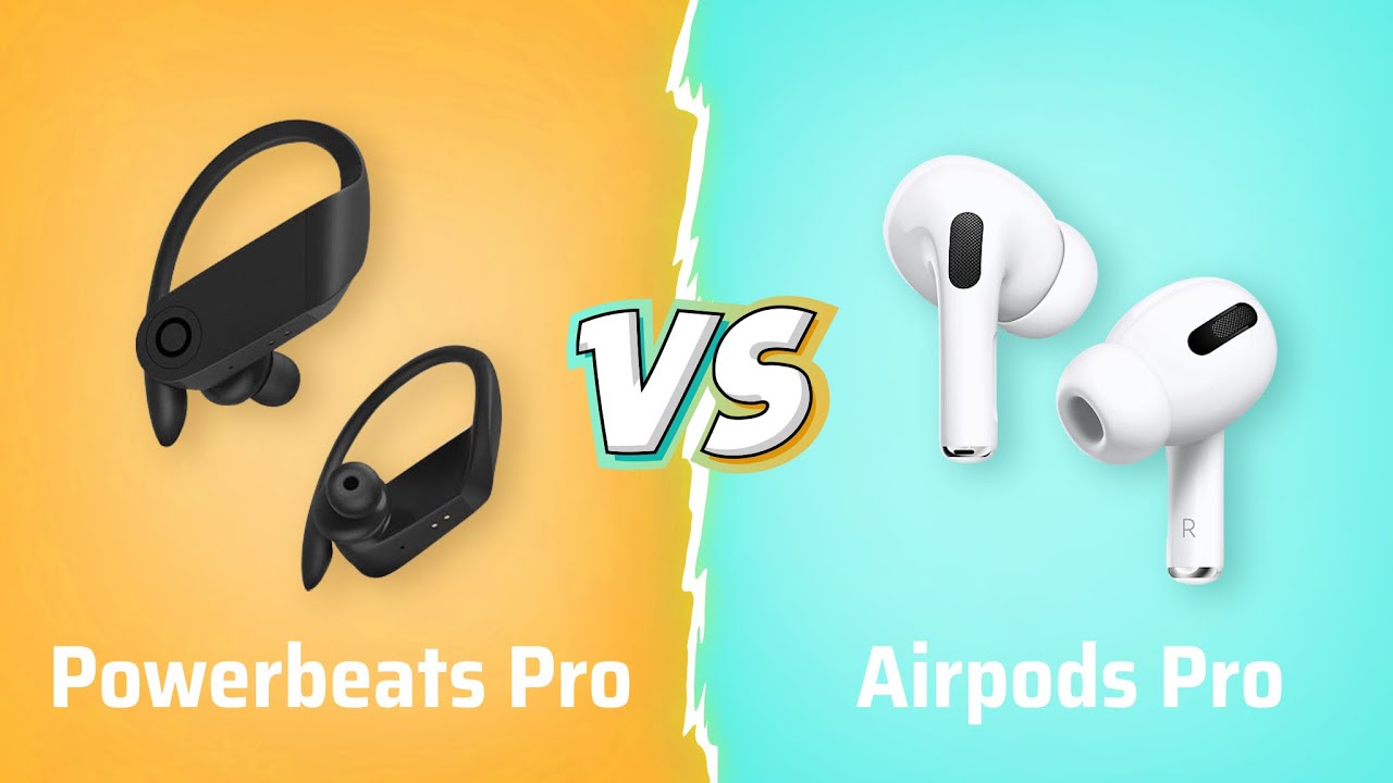 So sánh Airpods Pro vs Powerbeats Pro