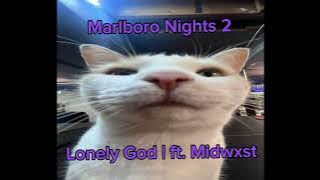 Marlboro Nights 2 - Lonely God, ft. Midwxst