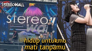 hidup untukmu mati tanpamu - stereo wall cover noah live dekade xperience