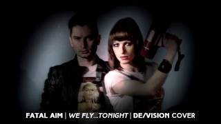 De/Vision -  We Fly... Tonight (Cover by Fatal Aim)