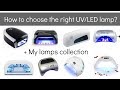 UV vs LED lamps for gel nail polish, beginners and pros + my nail lamp collection