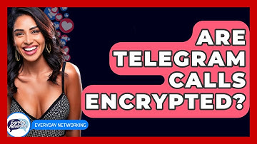 Are Telegram Calls Encrypted? - Everyday-Networking