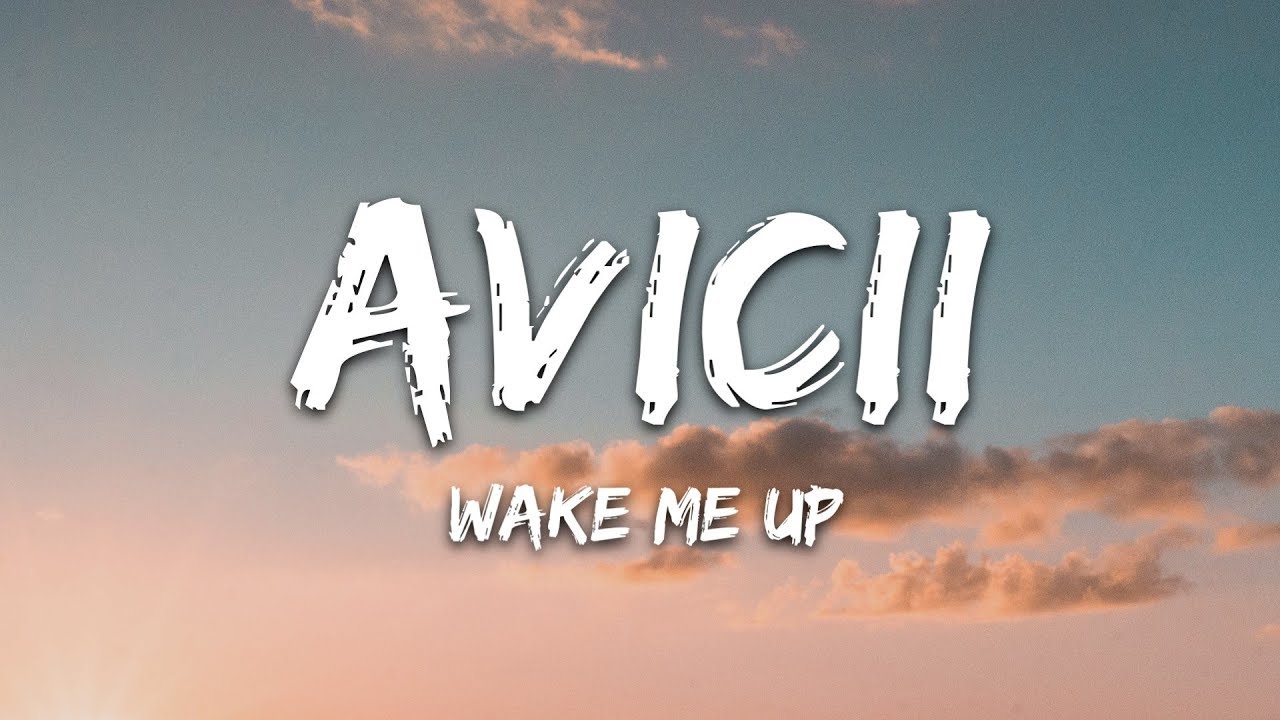 Avicii   Wake Me Up Lyrics