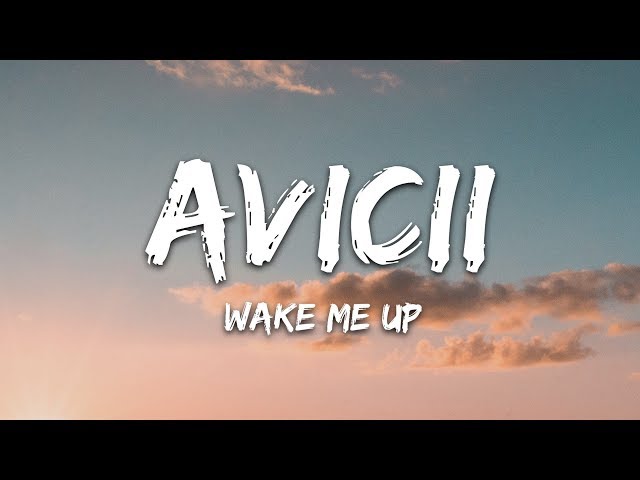 Avicii - Wake Me Up (Lyrics) class=