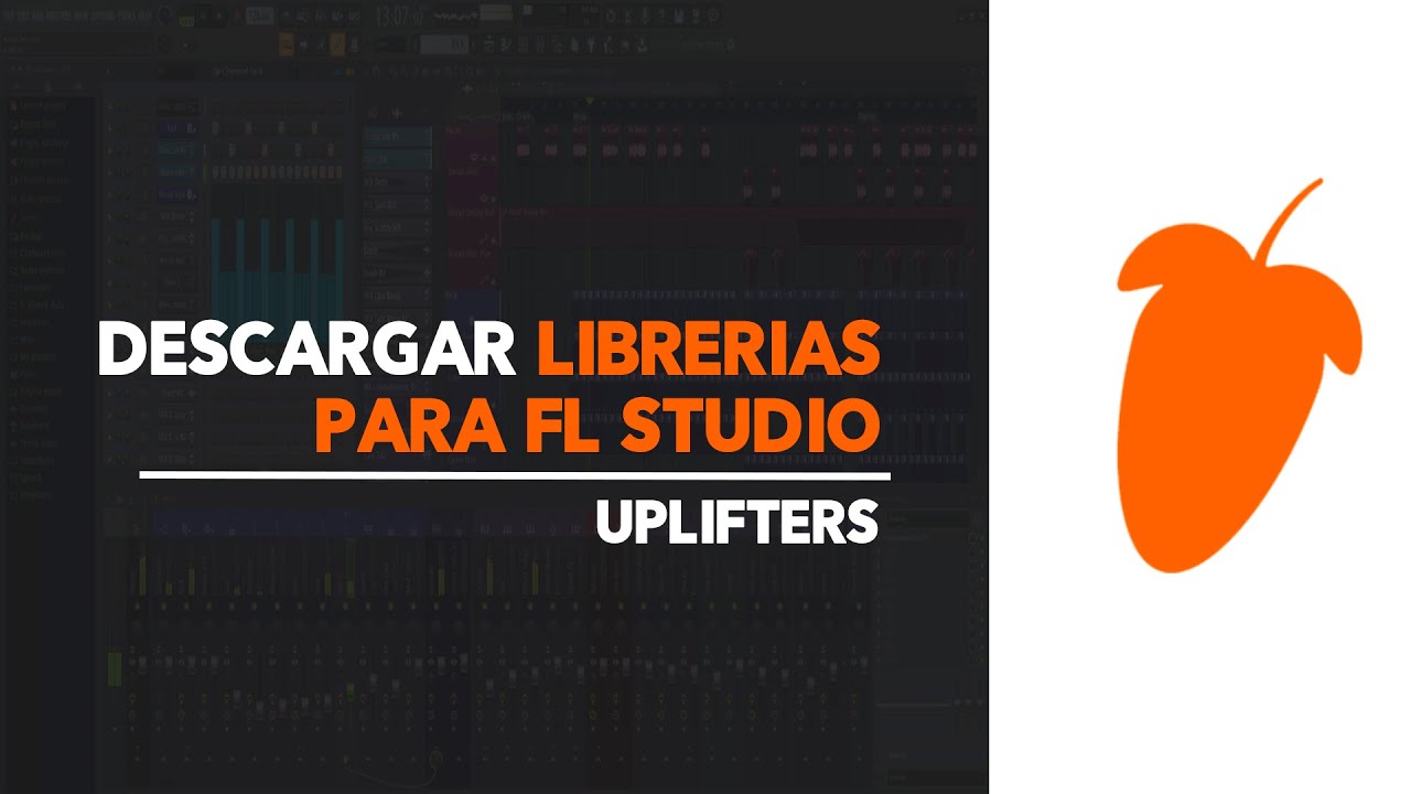 librerias para fl studio descargar librerias para fl studio uplifters youtube librerias para fl studio descargar librerias para fl studio uplifters youtube