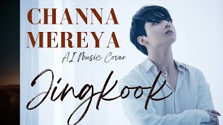 Channa Mereya || Jungkook (BTS) || AI Music Cover (No Background Music)