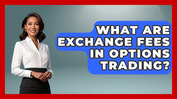 What Are Exchange Fees In Options Trading? - Stock and Options Playbook