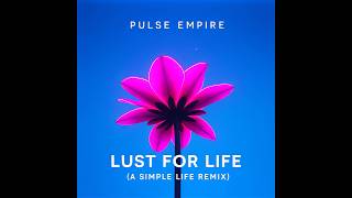 Pulse Empire – Lust For Life (A Simple Life Remix) | Modern Synthpop