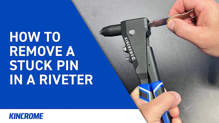 How to remove a stuck pin in a Riveter | KINCROME Tool Tip